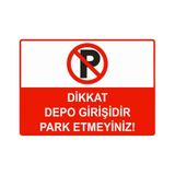 Dikkat Depo Girişidir Park Etmeyiniz İsg Uyarı Levhası Pvc A3 30X42 Cm
