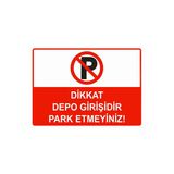 Dikkat Depo Girişidir Park Etmeyiniz İsg Uyarı Levhası Pvc A4 21X30 Cm