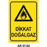 Dikkat Doğalgaz Iş Güvenliği Uyarı Levhası - 20x30