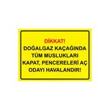 Dikkat! Doğalgaz Kaçağında Pencereleri Aç Odayı Havalandır! İsg Uyarı Levhası Pvc A5 15X21 Cm