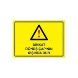 Dikkat Dönüş Çapının Dışında Dur İsg Uyarı Levhası Pvc A3 30X42 Cm