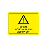 Dikkat Dönüş Çapının Dışında Dur İsg Uyarı Levhası Pvc A4 21X30 Cm