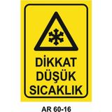 Dikkat Düşük Sıcaklık Iş Güvenliği Uyarı Levhası - 20x30
