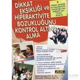 Dikkat Eksikliği ve Hiperaktivite Bozukluğunu Kontrol Altına Alma - Ruth Spodak Kenneth Stefano