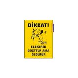 Dikkat Elektrik Dosttur Ama Öldürür Uyarı Ikaz Levhası - 1 Adet - 25X35CM