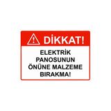 Dikkat! Elektrik Panosunun Önüne Malzeme Bırakma! İsg Uyarı Levhası Pvc A4 21X30 Cm
