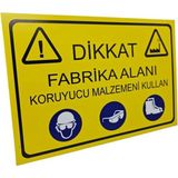 Dikkat Fabrika Alanı Koruyucu Malzemeni Kullan Dekota Baskı – 3 mm Forex Uyarı Tabelası 20 cm × 30CM