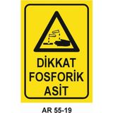 Dikkat Fosforik Asit Iş Güvenliği Uyarı Levhası - 20x30
