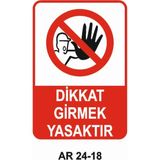 Dikkat Girmek Yasaktır Iş Güvenliği Uyarı Levhası - 20x30