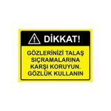 Dikkat Gözlerinizi Talaş Sıçramalarına Karşı Gözlük Kullanın İsg Uyarı Levhası Pvc A3 30X42 Cm