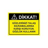 Dikkat! Gözlerinizi Talaş Sıçramalarına Karşı Koruyun.gözlük İsg Uyarı Levhası Pvc A3 30X42 Cm