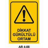 Dikkat Gürültülü Ortam Iş Güvenliği Uyarı Levhası - 20x30