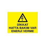 Dikkat Hatta Bakım Var enerji Verme Uyarı Tabelası - 35x50 Alüminyum Kompozit Panel - E45