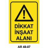 Dikkat Inşaat Alanı Iş Güvenliği Uyarı Levhası - 25x35 cm