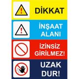 Dikkat İnşaat Alanı İzinsiz Girilmez! Uzak Dur! İsg Uyarı Levhası Pvc A3 30X42 Cm