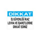 Dikkat İş Güvenliği İkaz Levha Ve... Uyarı Tabelası - 35x50 Foreks - İG15