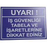 Dikkat Iş Güvenliği Tabela ve Işaretlerine Dikkat Ediniz Uyarı Levhası