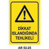 Dikkat Islandığında Tehlikeli Iş Güvenliği Uyarı Levhası - 20x30
