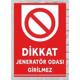 Dikkat Jeneratör Odası Girilmez Tabela Levha 24X34 cm ( Polikarbon ) - 24 x 34 cm