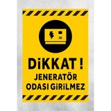 Dikkat Jeneratör Odası Girilmez - Uyarı Tabela Levhası 24X34 cm Polikarbon - 24 x 34 cm - 1 Adet