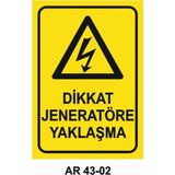 Dikkat Jeneratöre Yaklaşma Iş Güvenliği Uyarı Levhası - 20x30 cm