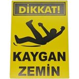 Dikkat Kaygan Zemin Levhası Uyarı – 3 mm Dekota Üzeri Folyo Baskı Uyarı Tabelası 15 cm × 20 cm