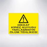 Dikkat Kireç Kuyusu Yaklaşmayın Ölüm Tehlikesi Sticker 20X28 Cm