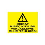 Dikkat Kireç Kuyusu Yaklaşmayın Ölüm Tehlikesi Uyarı Tabelası - 70x100 Foreks - Dİ56