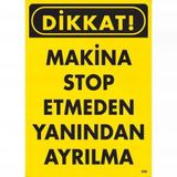 Dikkat Makine Etmeden Yanından Ayrılma Uyarı Levhası 25X35 Kod:200