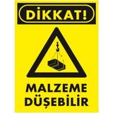 Dikkat Malzeme Düşebilir Dekote Uyarı/ikaz Levhası