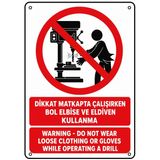 DİKKAT MATKAPTA ÇALIŞIRKEN BOL ELBİSE VE ELDİVEN KULLANMA 35X50CM PVC ISG LEVHA