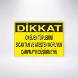 Dikkat Oksijen Tüplerini Sıcaktan ve Ateşten Koruyun Çarpmayın Düşürmeyin Sticker 20X28 Cm