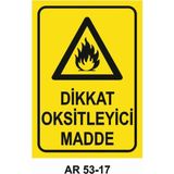 Dikkat Oksitleyici Madde Iş Güvenliği Uyarı Levhası - 25x35