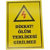 Dikkat Ölüm Tehlikesi Girilmez Levhası– 3 mm Dekota Üzeri Folyo Baskı Uyarı Tabelası 15 cm × 20 cm