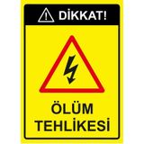 Dikkat Ölüm Tehlikesi İsg Uyarı Levhası Pvc A5 15X21 Cm