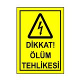 Dikkat Ölüm Tehlikesi Yapışkanlı Folyo Sticker Etiket 20 x 15 cm Uyarı Levhası