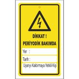 DİKKAT PERİYODİK BAKIMDA LEVHASI 15x21 cm Galvaniz Saç 0,4 mm