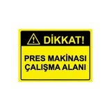 Dikkat! Pres Makinası Çalışma Alanı İsg Uyarı Levhası Pvc A4 21X30 Cm