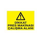 Dikkat Pres Makinası Çalışma Alanı Uyarı Tabelası - 70x100 Foreks - PGM15