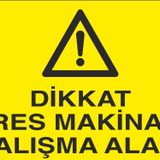 Dikkat Pres Makinesı Çalışma Alanı Uyarı Levhası