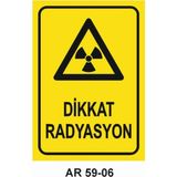 Dikkat Radyasyon Iş Güvenliği Uyarı Levhası - 20x30