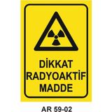 Dikkat Radyoaktif Madde Iş Güvenliği Uyarı Levhası - 25x35