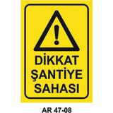 Dikkat Şantiye Sahası Iş Güvenliği Uyarı Levhası - 25x35