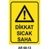 Dikkat Sıcak Saha Iş Güvenliği Uyarı Levhası - 20x30