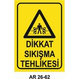 Dikkat Sıkışma Tehlikesi Iş Güvenliği Uyarı Levhası - 20x30