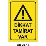 Dikkat Tamirat Var Iş Güvenliği Uyarı Levhası - 20x30 cm