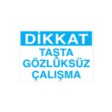Dikkat Taşta Gözlüksüz Çalışma Uyarı Tabelası - 70x100 Alüminyum Kompozit Panel - GK32