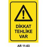 Dikkat Tehlike Var Iş Güvenliği Uyarı Levhası - 20x30 cm