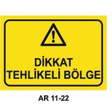 Dikkat Tehlikeli Bölge Iş Güvenliği Uyarı Levhası - 20x30 cm