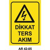 Dikkat Ters Akım Iş Güvenliği Uyarı Levhası - 25x35 cm